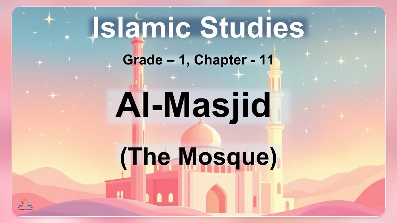 📘 Grade 1 Islamic Studies – Chapter 11: Al-Masjid (The Mosque) | Islamic Lesson for Kids