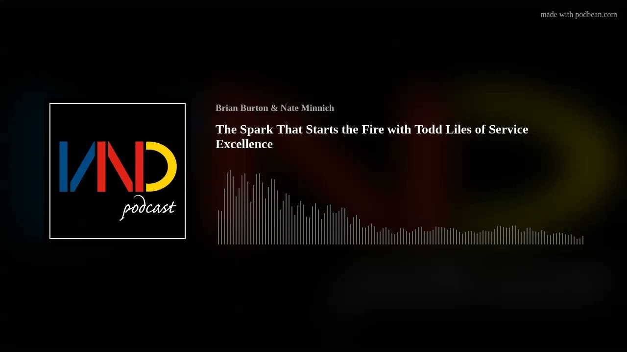 The Spark That Starts the Fire with Todd Liles of Service Excellence
