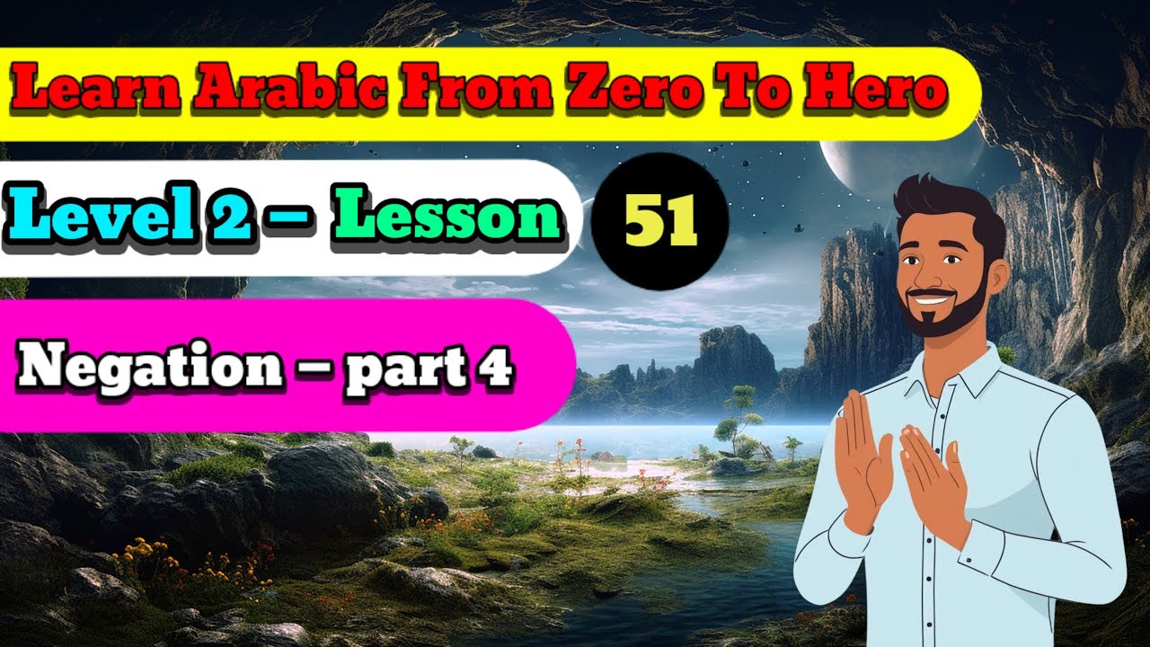Learn Arabic for beginners: Free full course — Level 2 — lesson 51 — learn negation in Arabic part 4