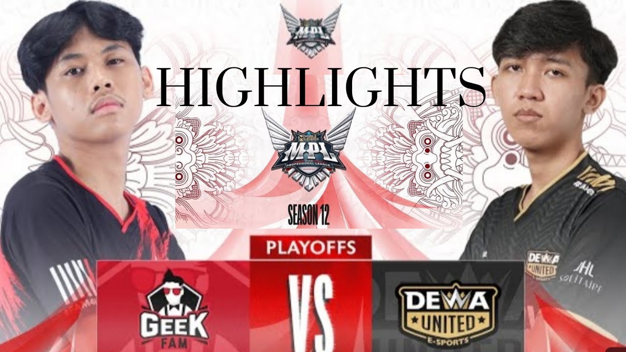 GEEK FAM VS DEWA UNITED HIGHLIGHT Playoffs MPL Season 12
