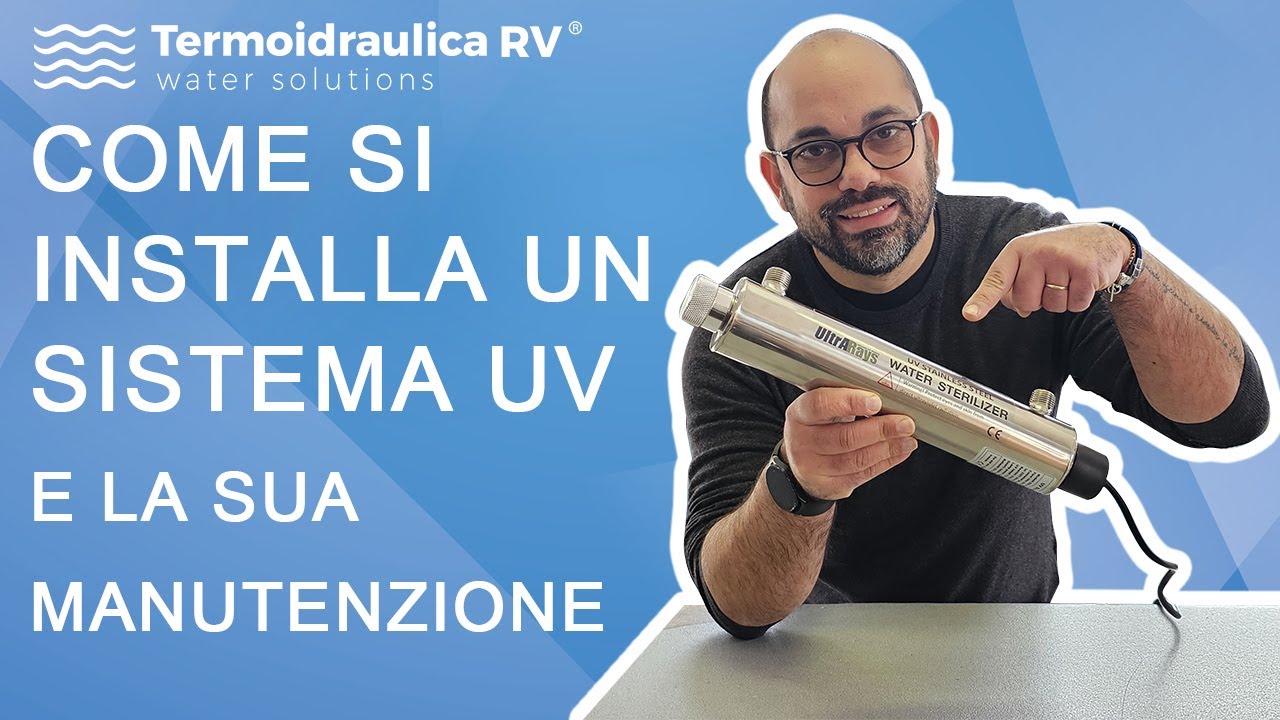 Come si installa un sistema UV e la sua manutenzione
