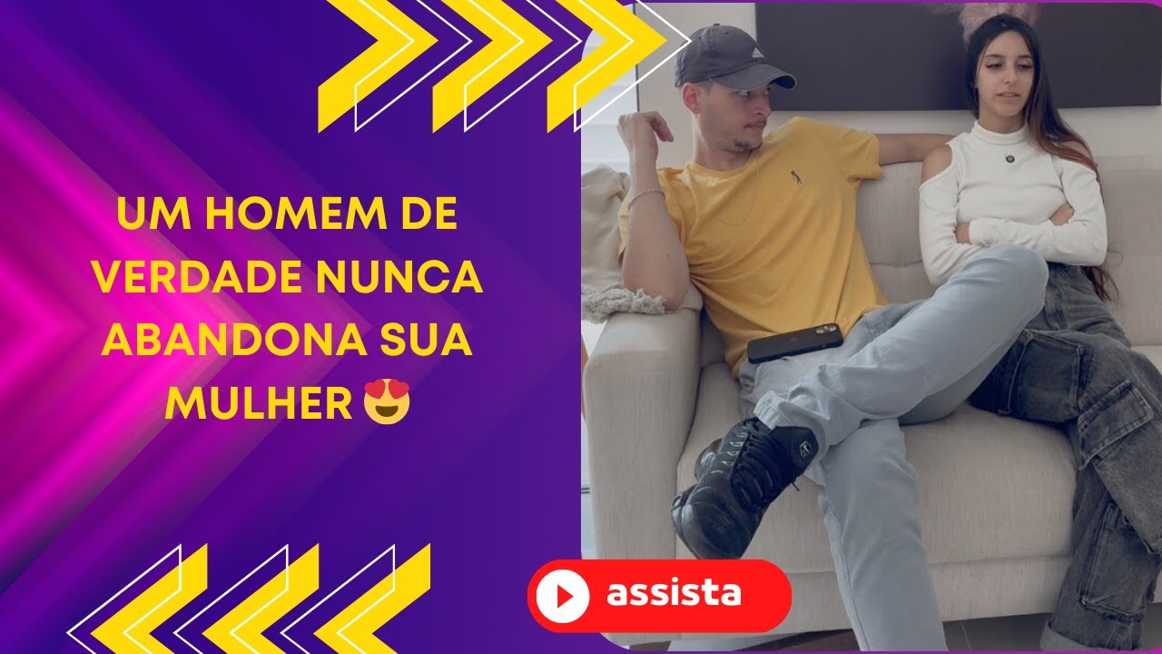Um homem de verdade nunca abandona sua mulher 😍