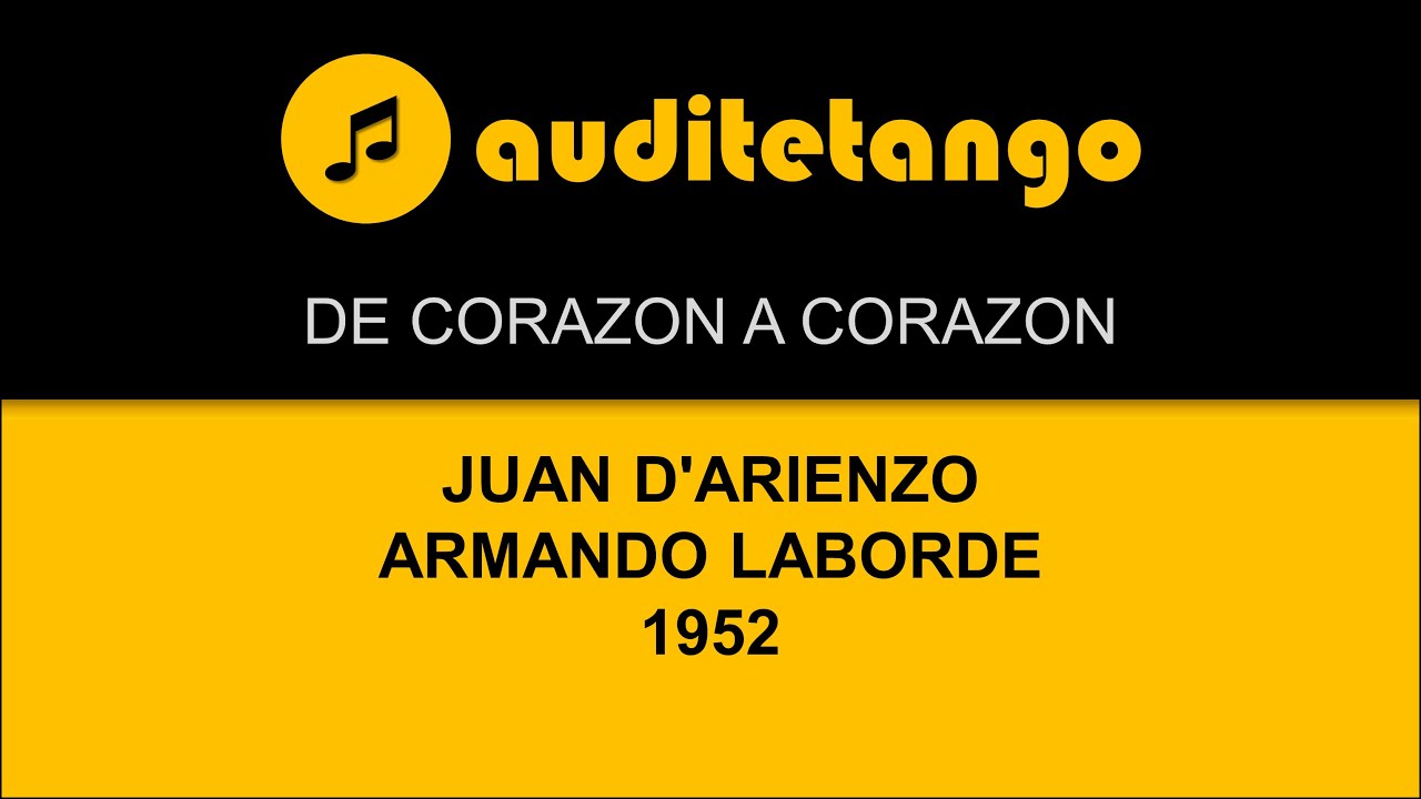 DE CORAZON A CORAZON - JUAN D'ARIENZO - ARMANDO LABORDE - 1952 - TANGO CANTATO