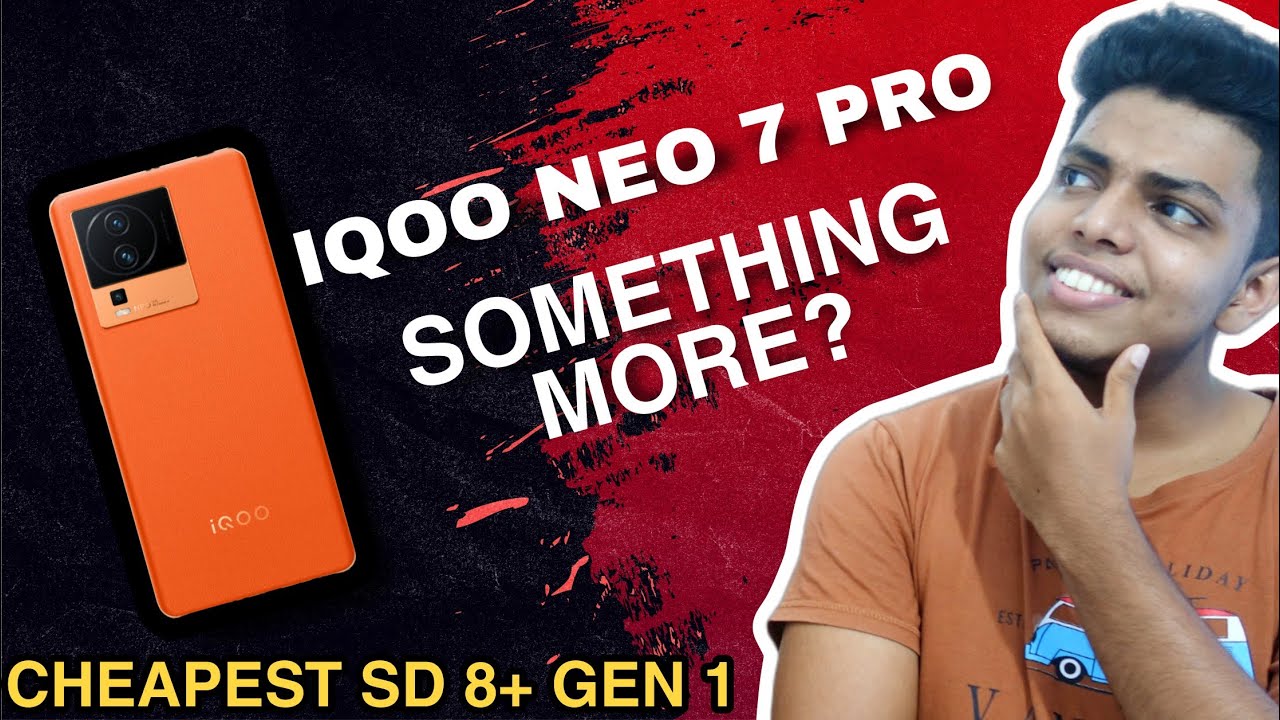 IQOO Neo 7 Pro | വിലകുറഞ്ഞ Sd 8+Gen 1 | But There Is Something More😌