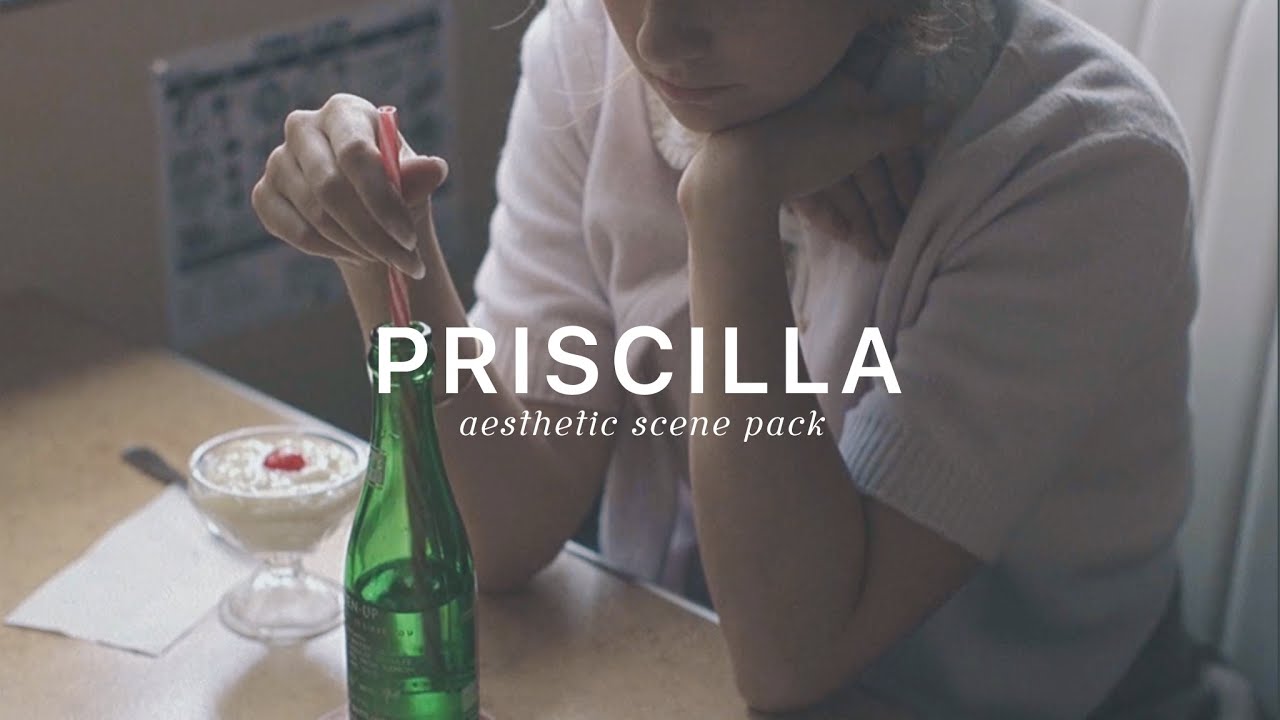 priscilla aesthetic scene pack