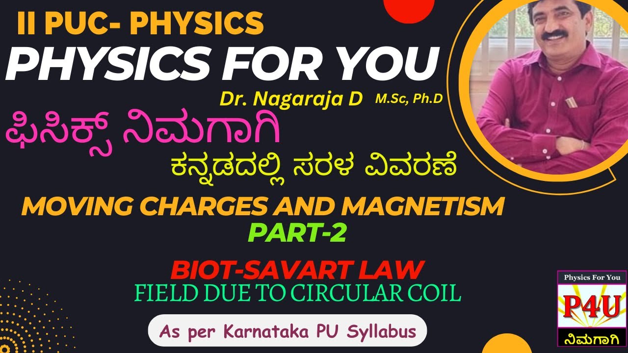 Biot-Savart Law and Applications | Moving Charges and Magnetism Part 2 | 2nd PUC in Kannada