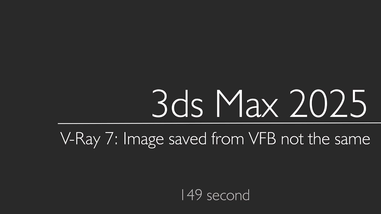 3ds Max 2025 & V-Ray 7:  Image saved from V-Ray Frame Buffer (VFB) not the same. Color Management