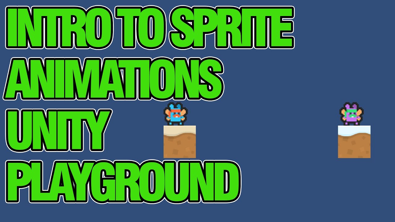 Introduction to Sprite Animations in Unity Playground Tutorial 7