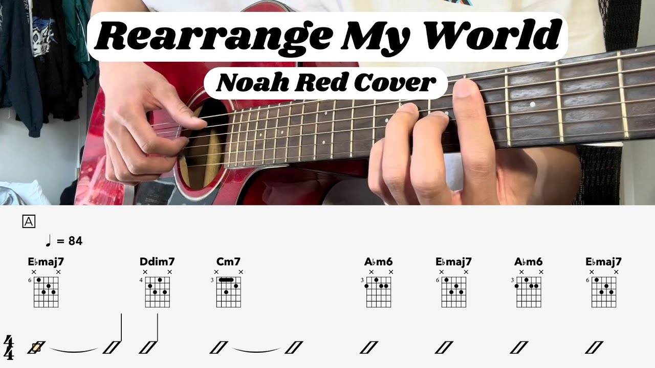 Rearrange My World Guitar Chords - Noah Red Cover