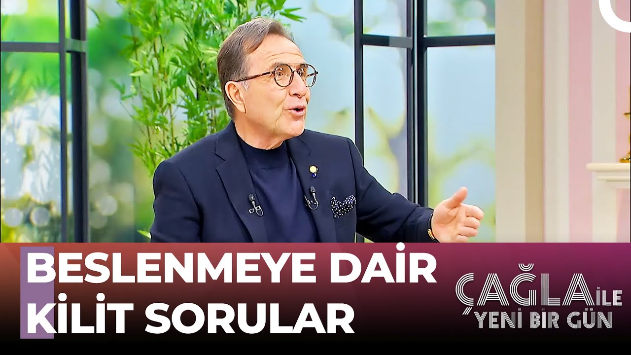 Prof. Dr. Osman Müftüoğlu'ndan Faydalı Beslenme Bilgileri - Çağla İle Yeni Bir Gün 778. Bölüm
