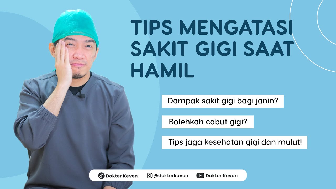 Tips Mengatasi Sakit Gigi Saat Hamil | #TipsDokterKeven