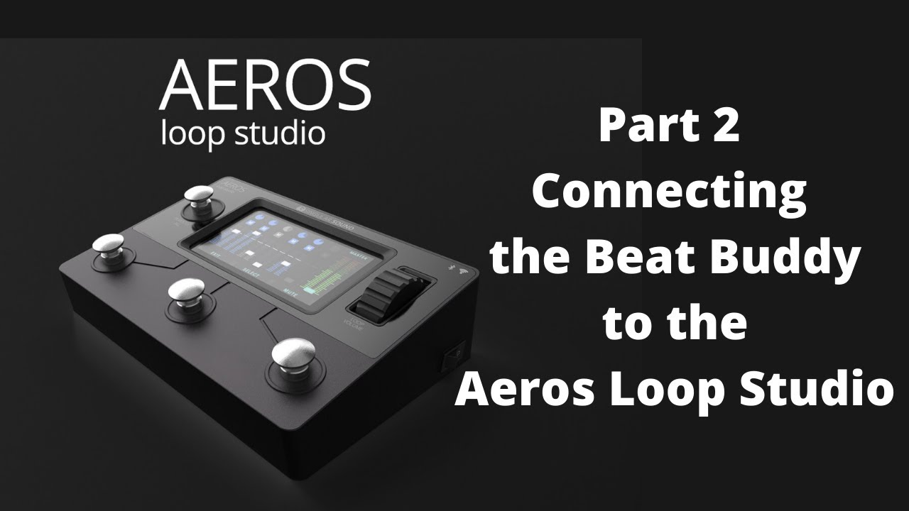 Aeros Loop Studio | Часть 2: Подключение Beat Buddy | Singular Sound