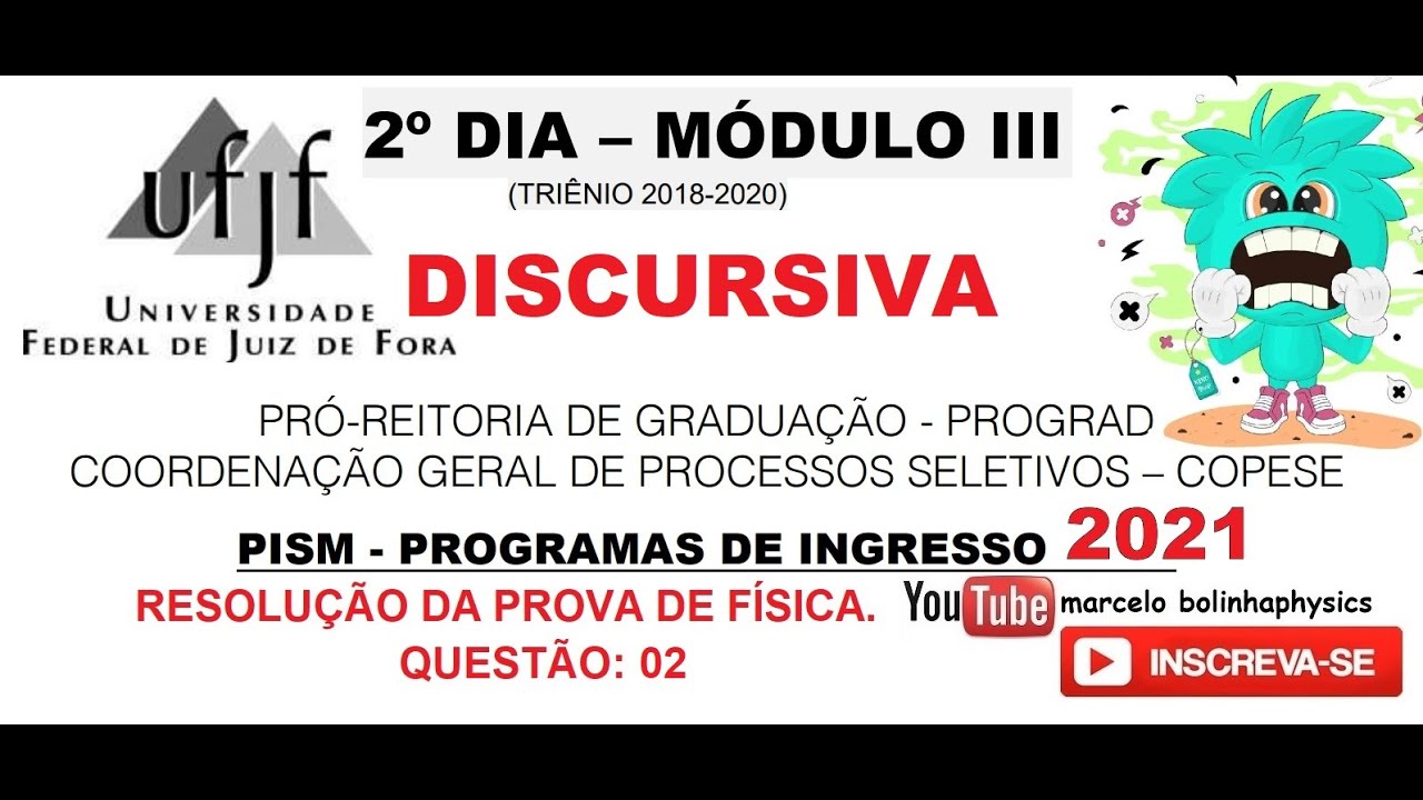 Resolução da prova de FÍSICA - PISM - 2° Dia Módulo III- DISCURSIVO – UFJF 2021– Questão 02.