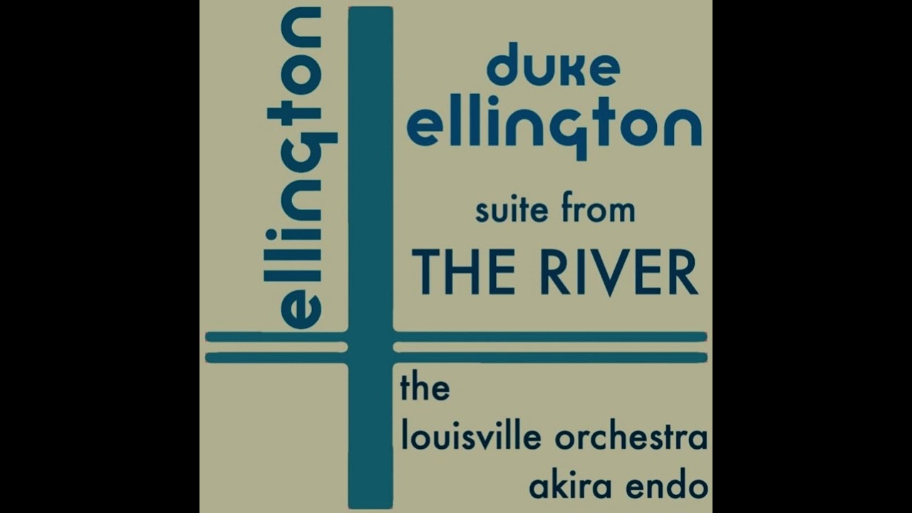 Duke Ellington - Suite from The River
