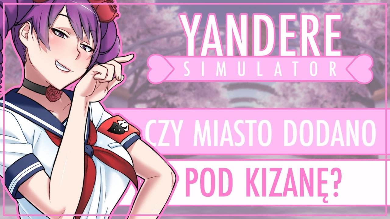 「 ✦ Yandere Simulator  #29 ✦ 」Czy miasto dodano pod Kizanę?