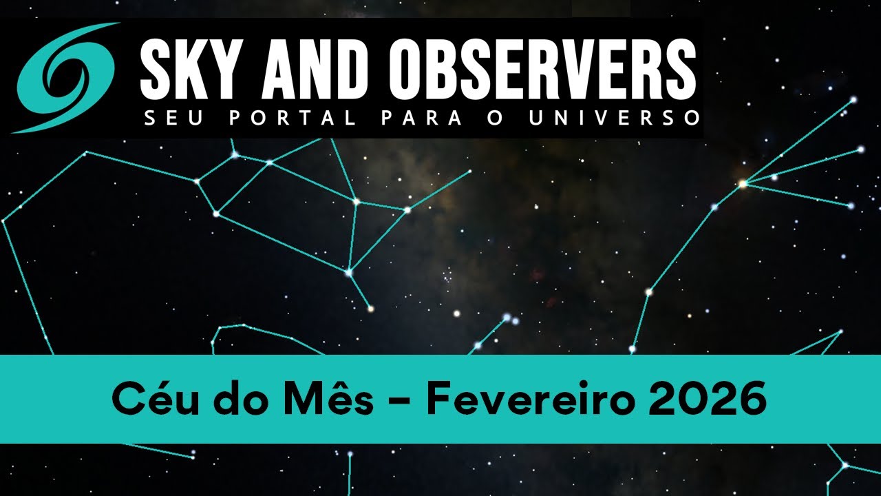 O Céu do Mês – Fevereiro de 2026