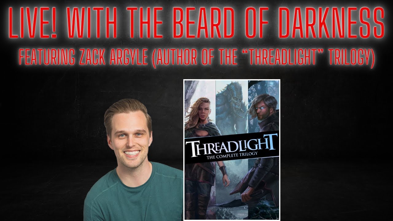 Live! with The Beard of Darkness featuring Zack Argyle (Author of 
