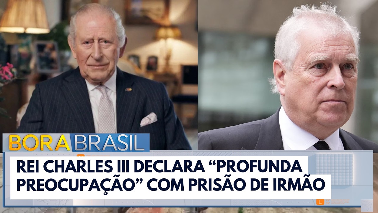Rei Charles sobre prisão de ex-príncipe Andrew: 'Profunda preocupação' | Bora Brasil