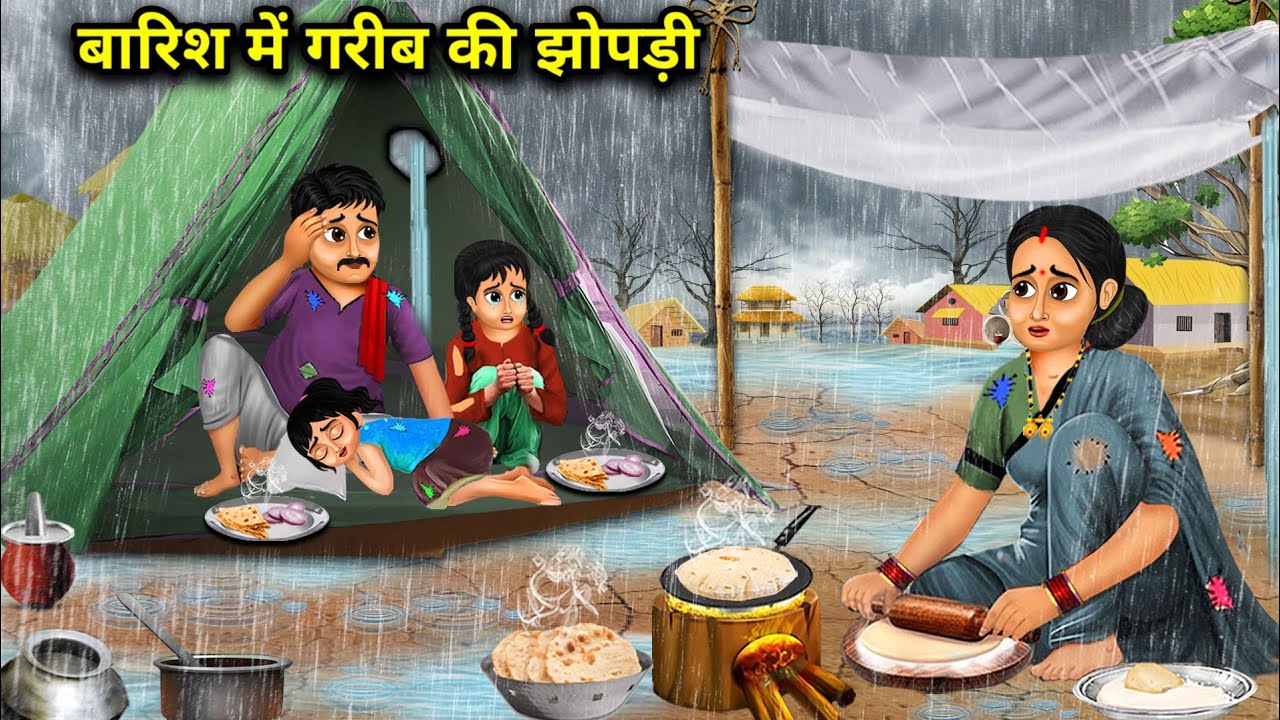 बारिश में गरीब की झोपड़ी |Barish Me Garib ki Jhopadi |Hindi Kahaniyan | Magical Moral Story In Hindi