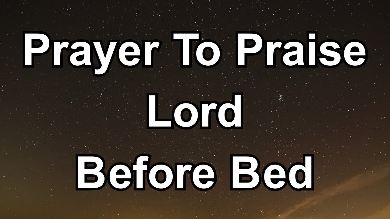 Praise You Lord Before Bed | A Gentle Night Prayer to Calm Your Heart
