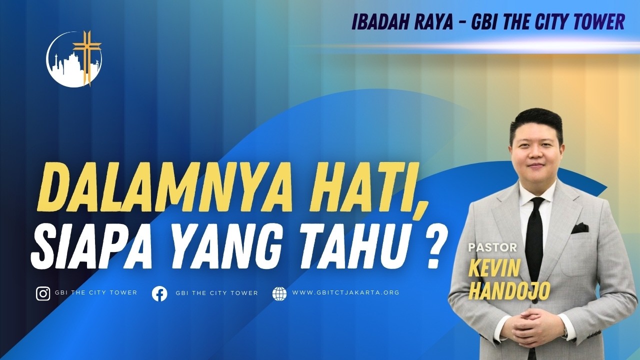 Dalamnya Hati Siapa Yang Tahu? | Ps. Kevin Handojo {[10.00]