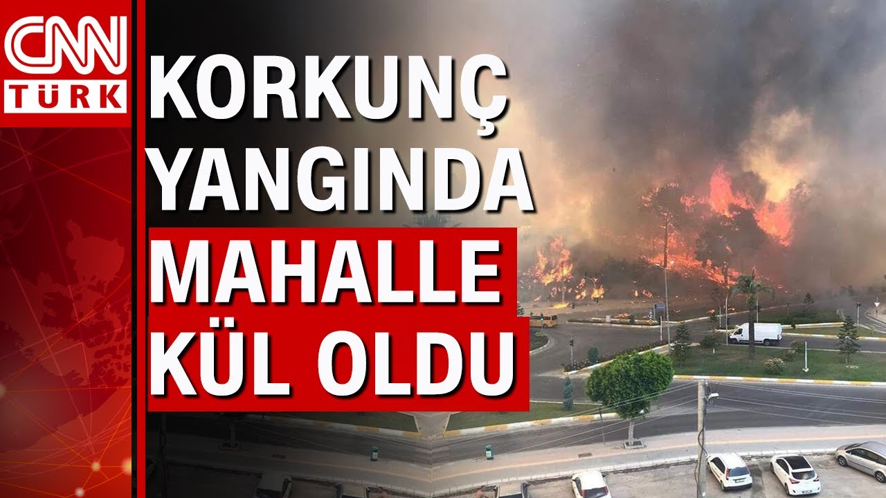 Antalya Manavgat'taki yangında küle dönen o mahalleden ilk görüntüler