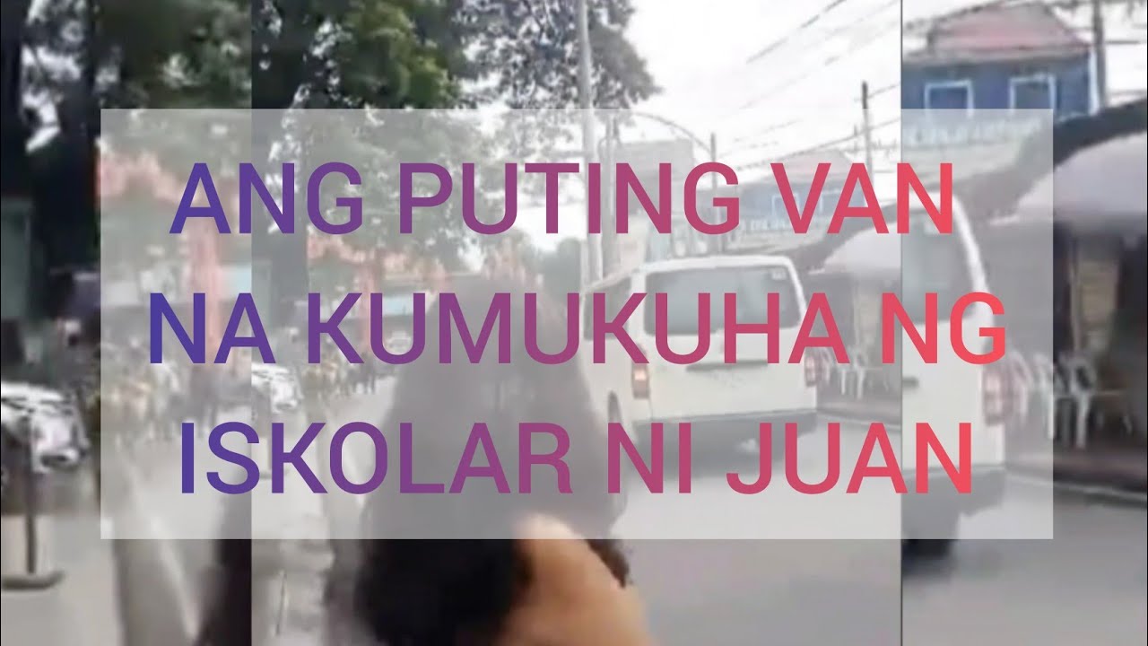 ANG PUTING VAN NA KUMUKUHA NG ISKOLAR NI JUAN/ MUST WATCH THIS TILL END