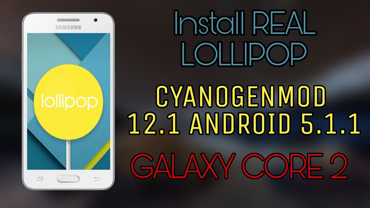 Install REAL LOLLIPOP on the G355H Galaxy Core 2! (Cm12.1)