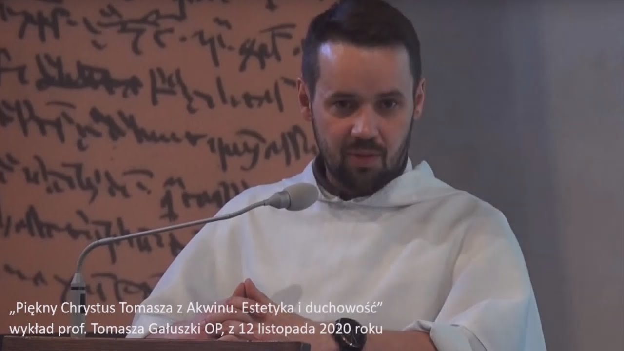 Tomasz Gałuszka - Piękny Chrystus Tomasza Z Akwinu. Estetyka i duchowość - 12.11.2020