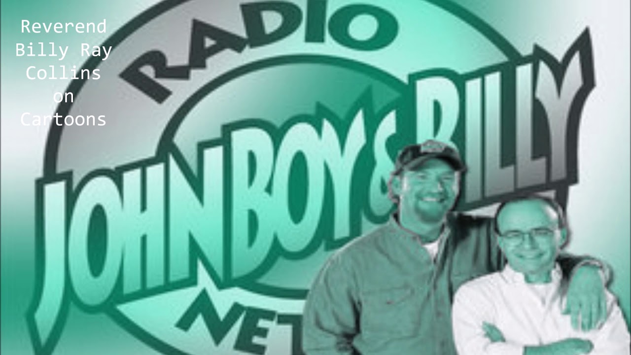 John Boy & Billy - Reverend Billy Ray Collins on Cartoons