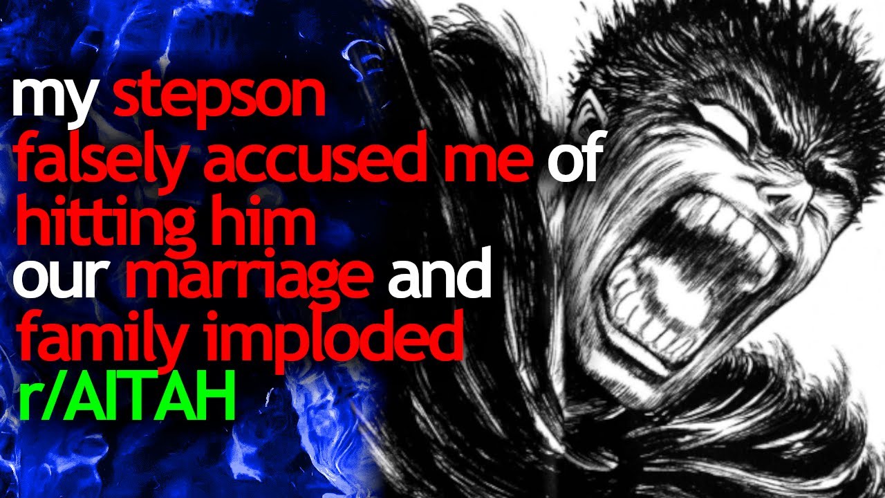my STEPSON FALSELY ACCUSED ME of HITTING HIM our MARRIAGE and FAMILY IMPLODED - r/AITAH