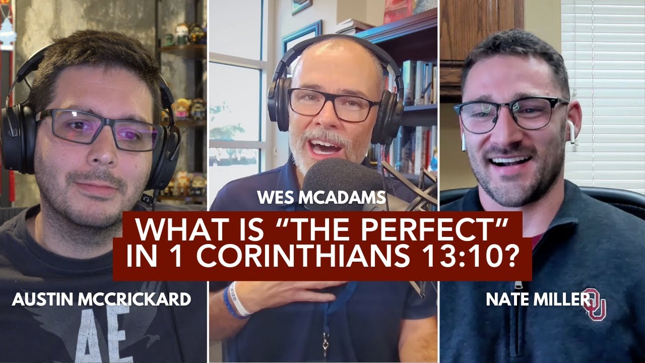 When the Perfect Comes: Understanding 1 Corinthians 13:10 and Spiritual Gifts