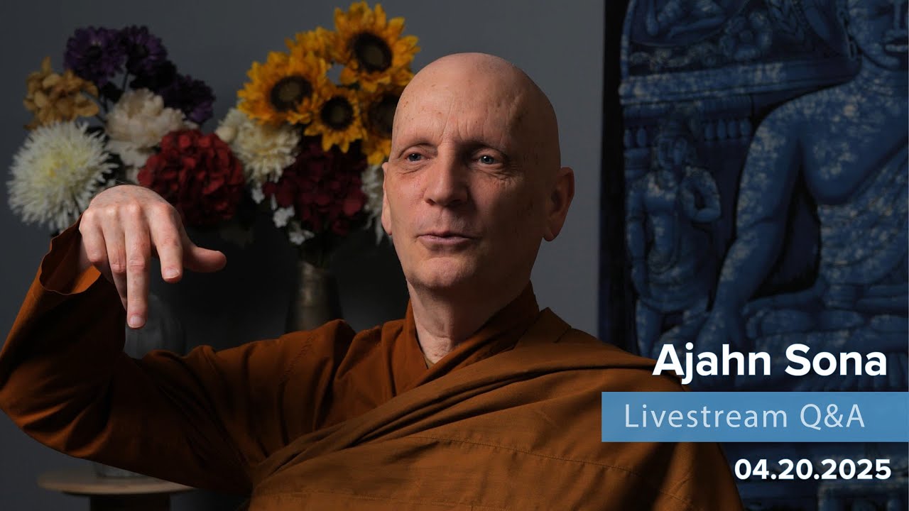 Live from Birken: Dhamma Q&A with Ajahn Sona (04.20.2025)