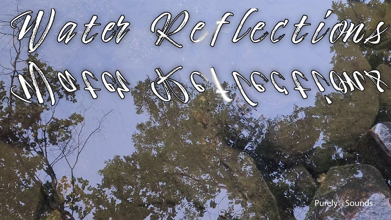 Watch the Water Reflections Poem (CC Available)