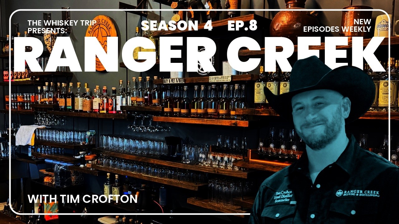 The Whiskey Trip - Season 4, Episode 8 - Tim Crofton, Distiller - Ranger Creek Distilling