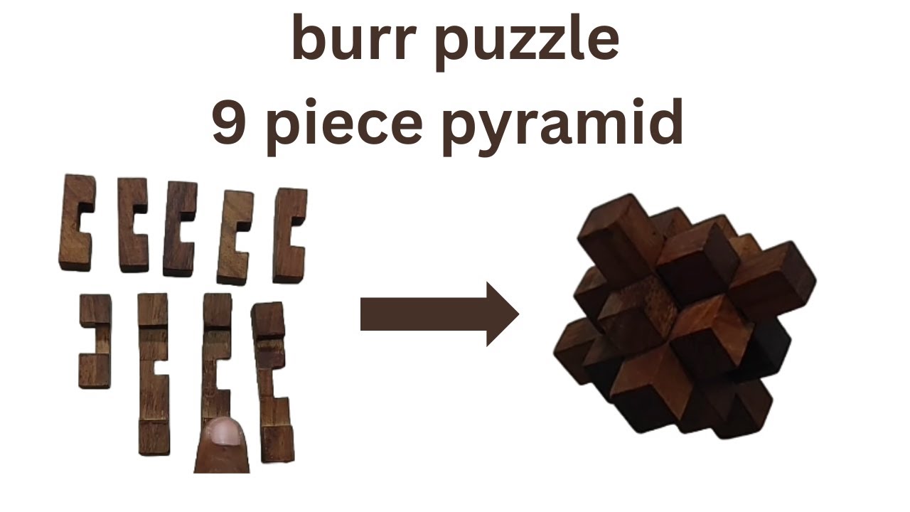 How to solve 9 piece wooden Burr puzzle