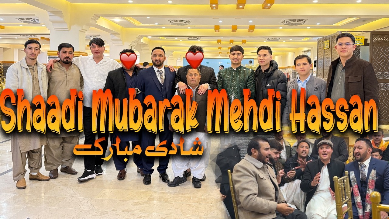 Shaadi Mubarak Mehdi Hassan | mara yar ki Shaadi hai | Hazaragi Wedding | Hydr z vlog