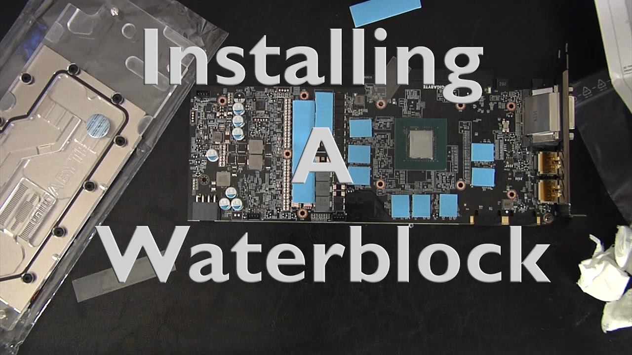 How To Install A Nvidia GTX 1070 Waterblock