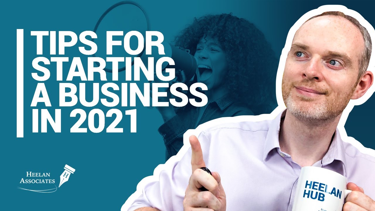 TIPS FOR STARTING A BUSINESS IN 2021