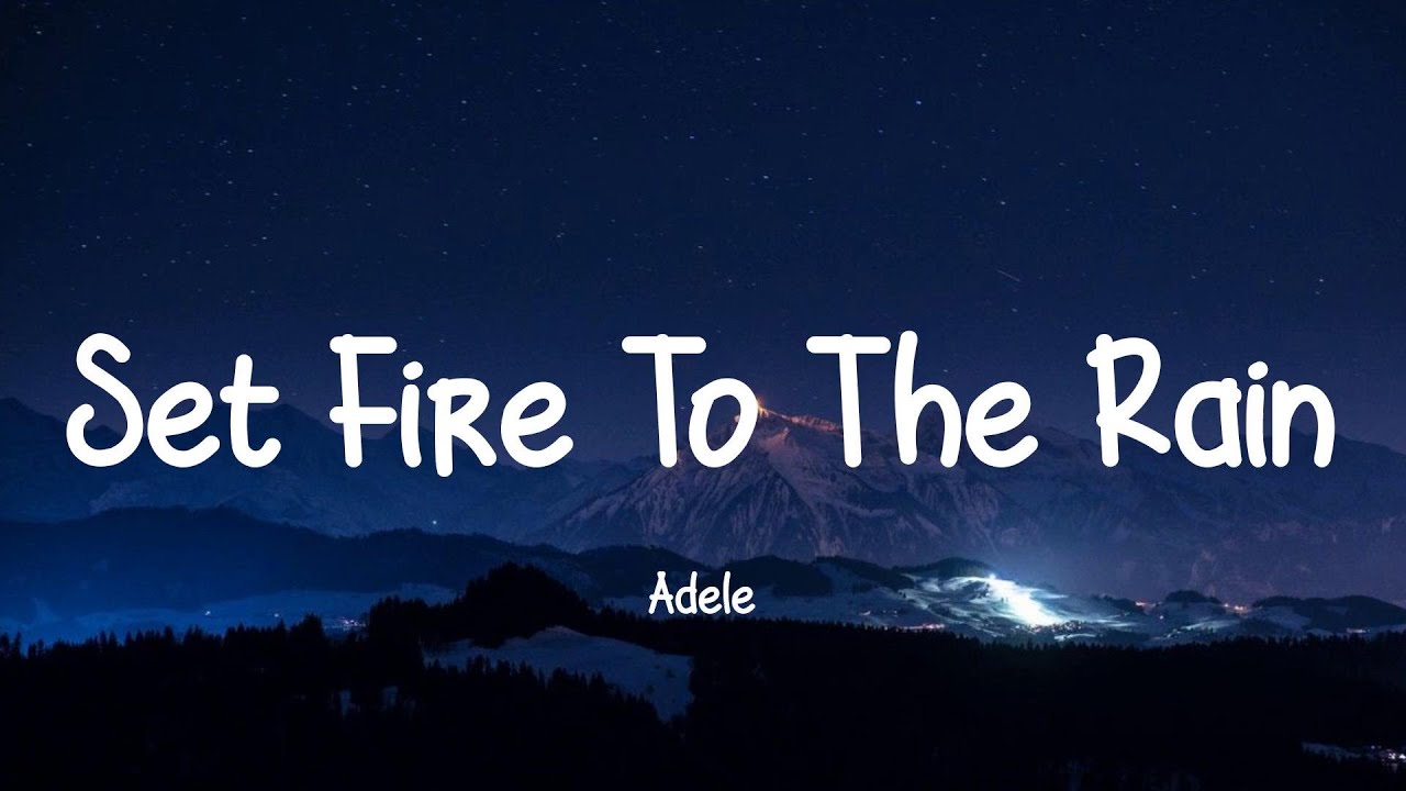 Adele - Set Fire To The Rain (Lyrics) || Charlie Puth, Ed Sheeran, Harry Styles... [MIX LYRICS]