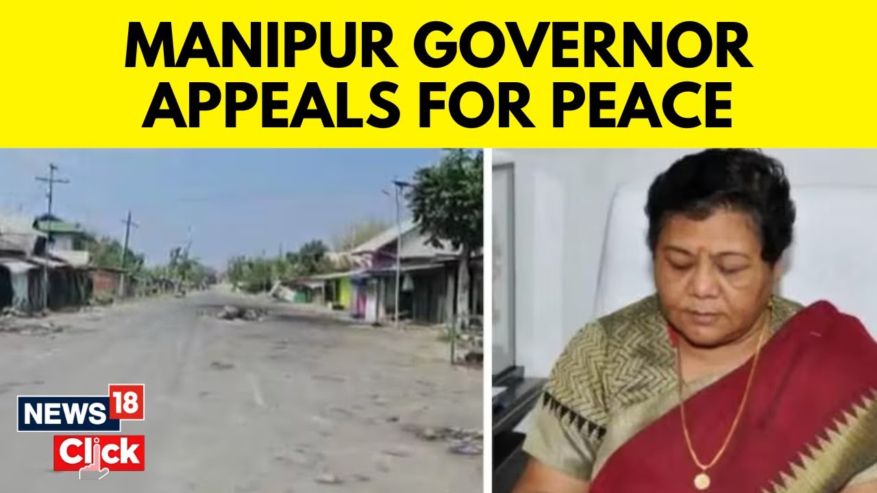 Manipur News | Manipur Violence | Manipur Governor Appeals To Maintain Peace | News18 Exclusive