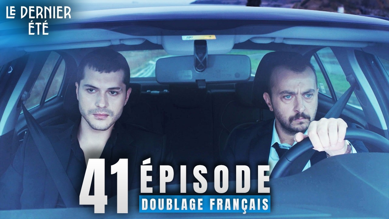 Le Dernier &Eacute;t&eacute; - &Eacute;pisode 41 | Son Yaz - S&eacute;rie Turque Doubl&eacute;e en Fran&ccedil;ais