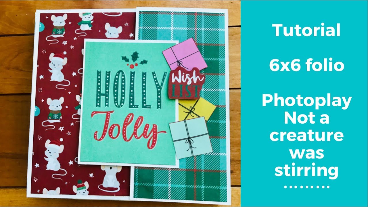 Tutorial -  6x6 quick mini album - photoplay not a creature was stirring