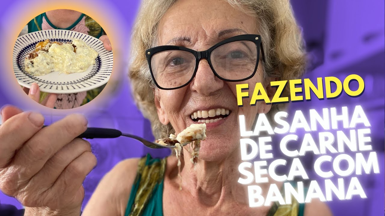 Fazendo lasanha de carne seca com banana da terra - Vovó Terezinha