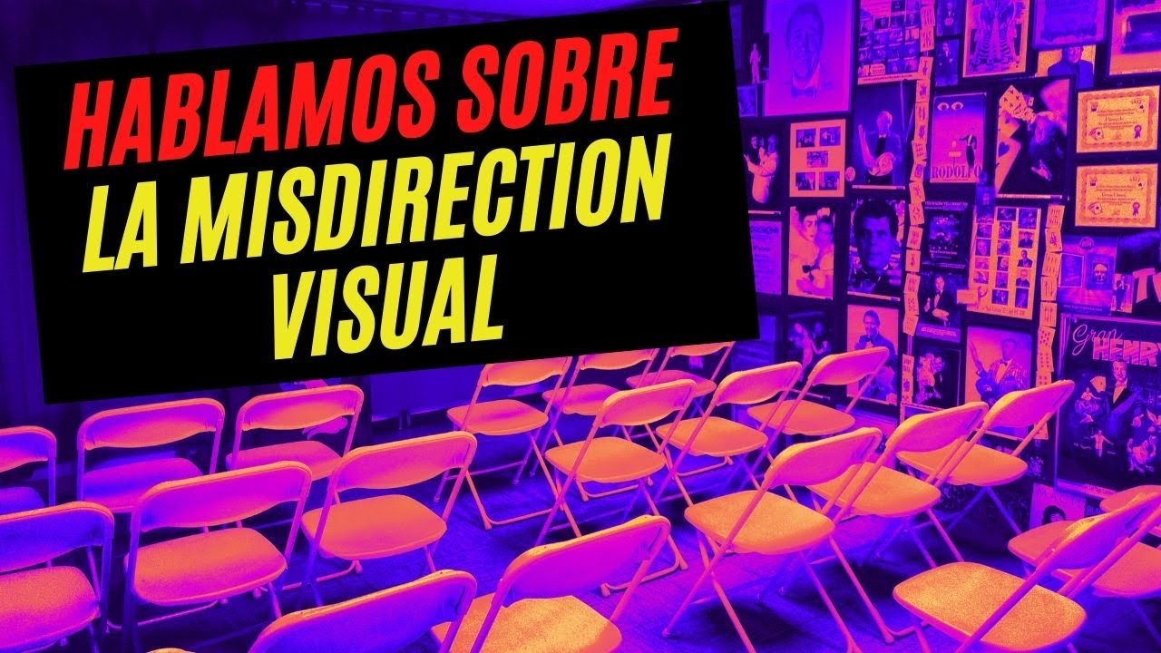HABLAMOS SOBRE LA MISDIRECTION VISUAL