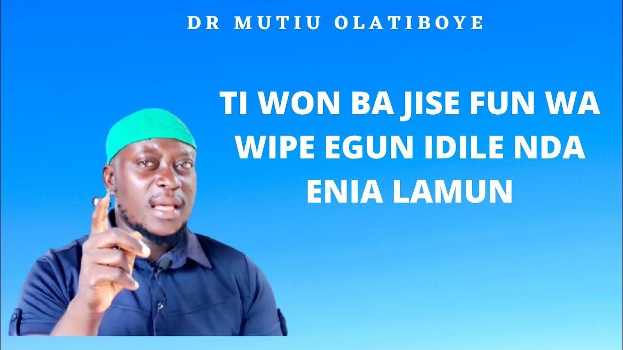 TI WỌN BA JISE FUN WA WIPE A NI EGUN IDILE TABI EPE NJA ENIA ONA ABAYỌ LELEYI