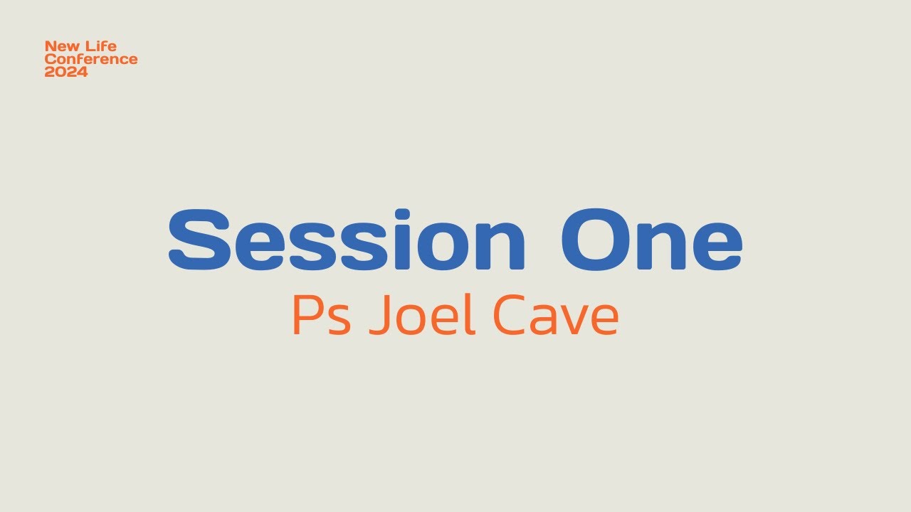 S1 Pastor Joel Cave | New Life Conference 2024