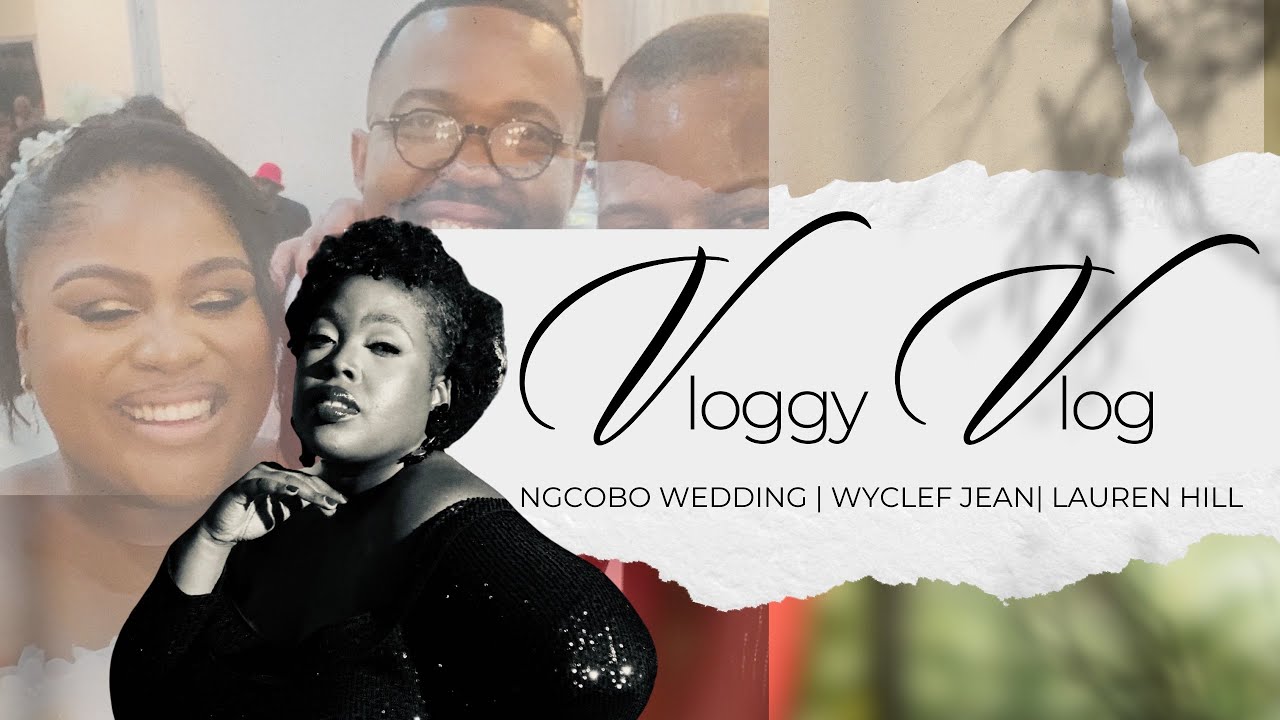 Ngcobo Wedding | Studio with Wyclef Jean | DSTV Delicious | Joyous Celebration BTS | Lauren Hill 