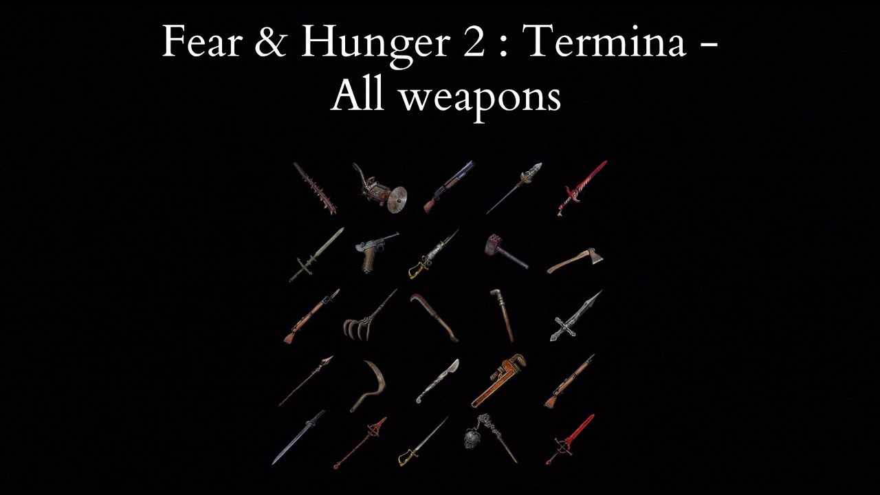 Fear & Hunger 2 : Termina - All Weapons