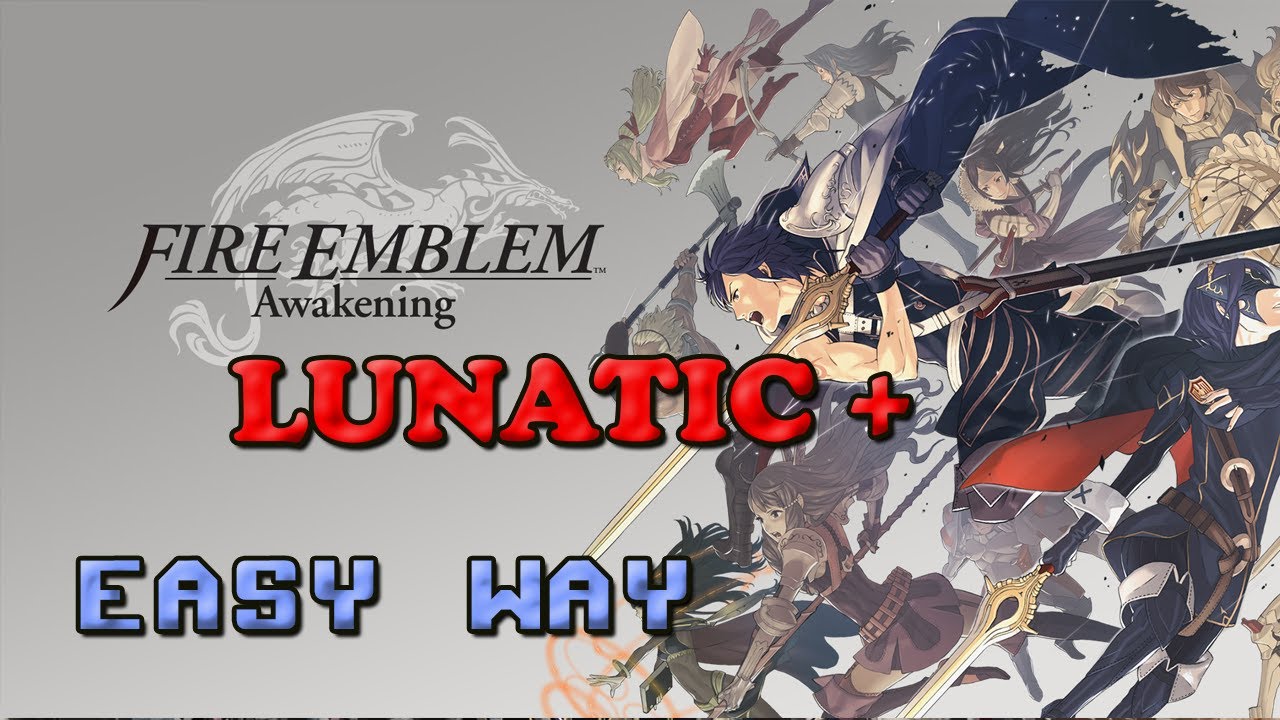 Fire Emblem Awakening Lunatic Plus - Easy Way No DLC